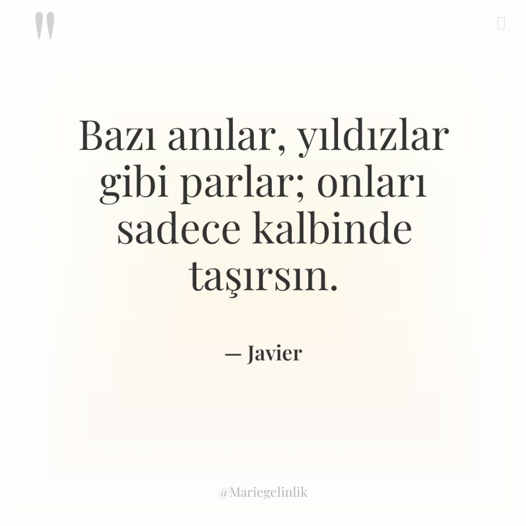 Bazı anılar, yıldızlar gibi parlar; onları sadece kalbinde taşırsın.
