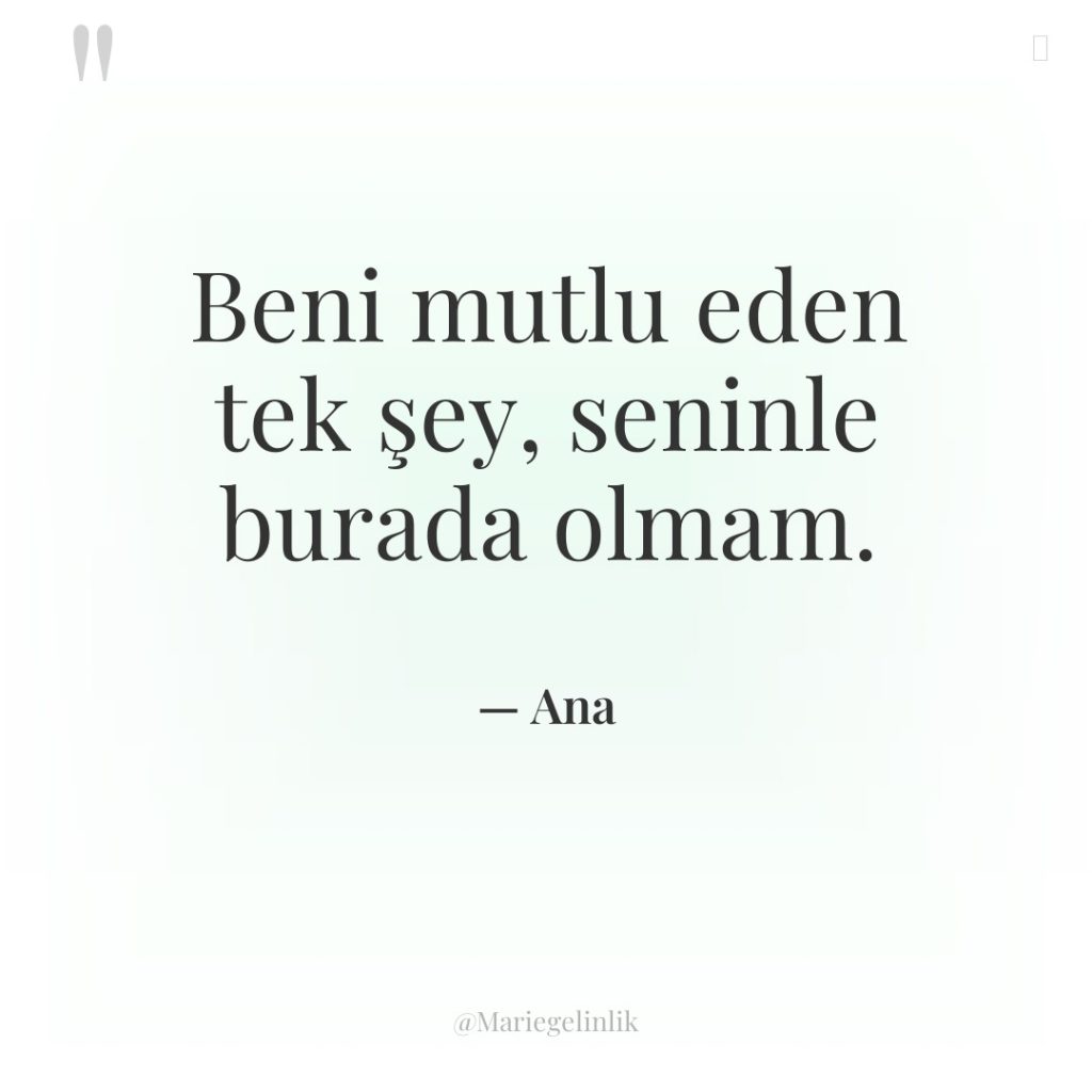 Beni mutlu eden tek şey, seninle burada olmam.