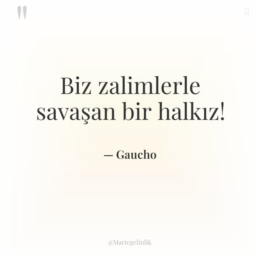 Biz zalimlerle savaşan bir halkız!