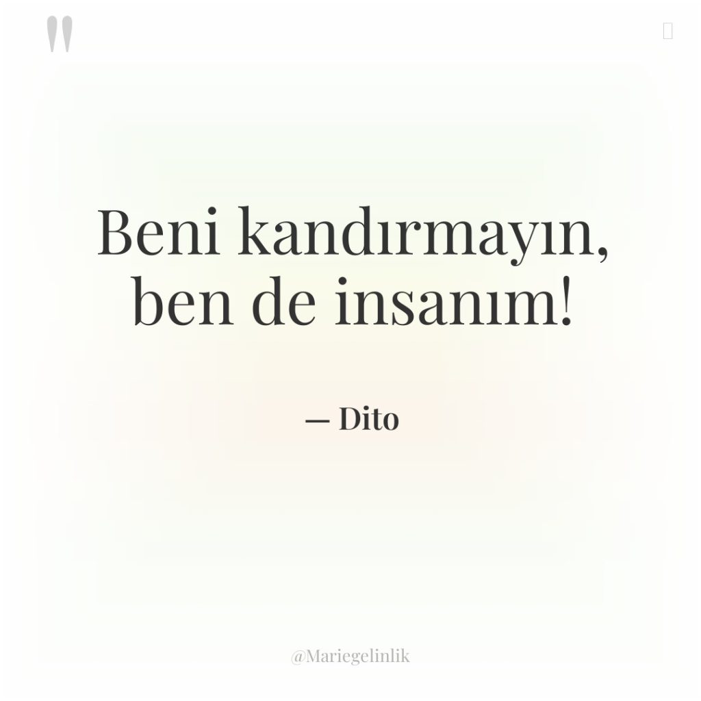 Beni kandırmayın, ben de insanım!