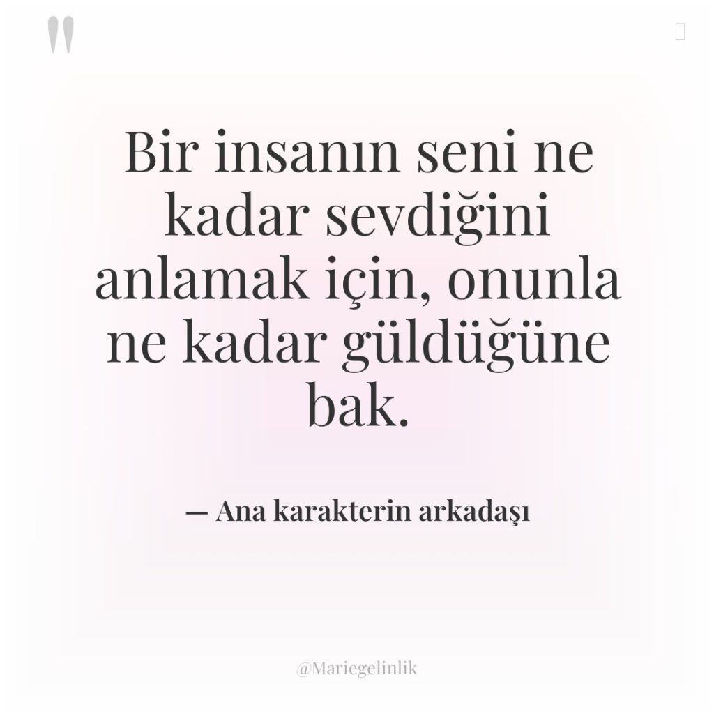 Bir insanın seni ne kadar sevdiğini anlamak için, onunla ne…