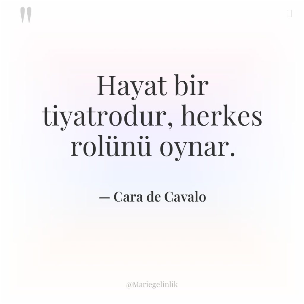 Hayat bir tiyatrodur, herkes rolünü oynar.