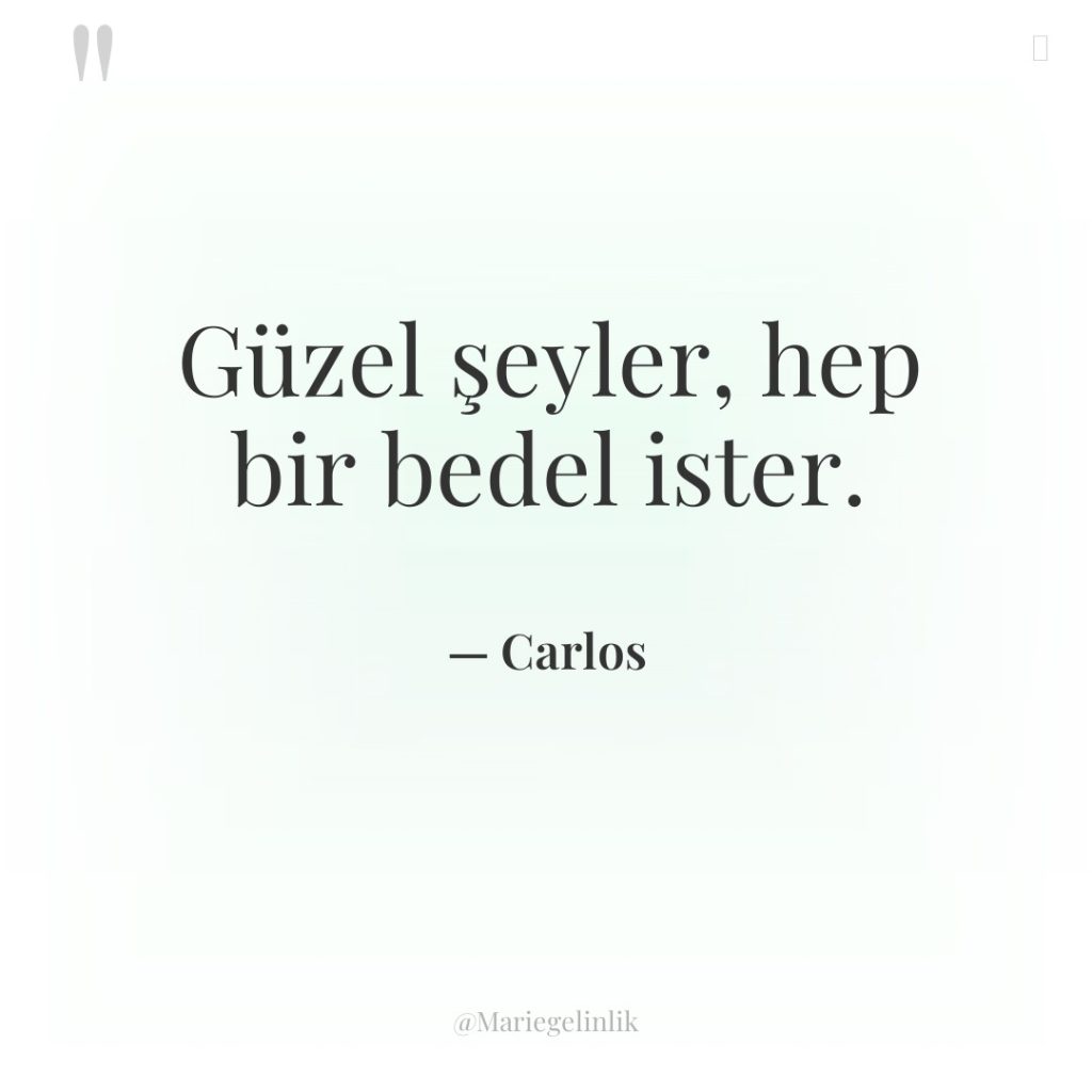 Güzel şeyler, hep bir bedel ister.