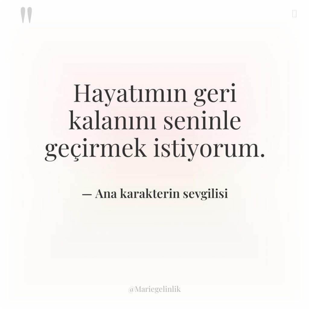 Hayatımın geri kalanını seninle geçirmek istiyorum.