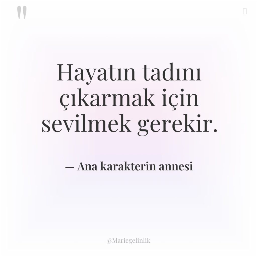 Hayatın tadını çıkarmak için sevilmek gerekir.