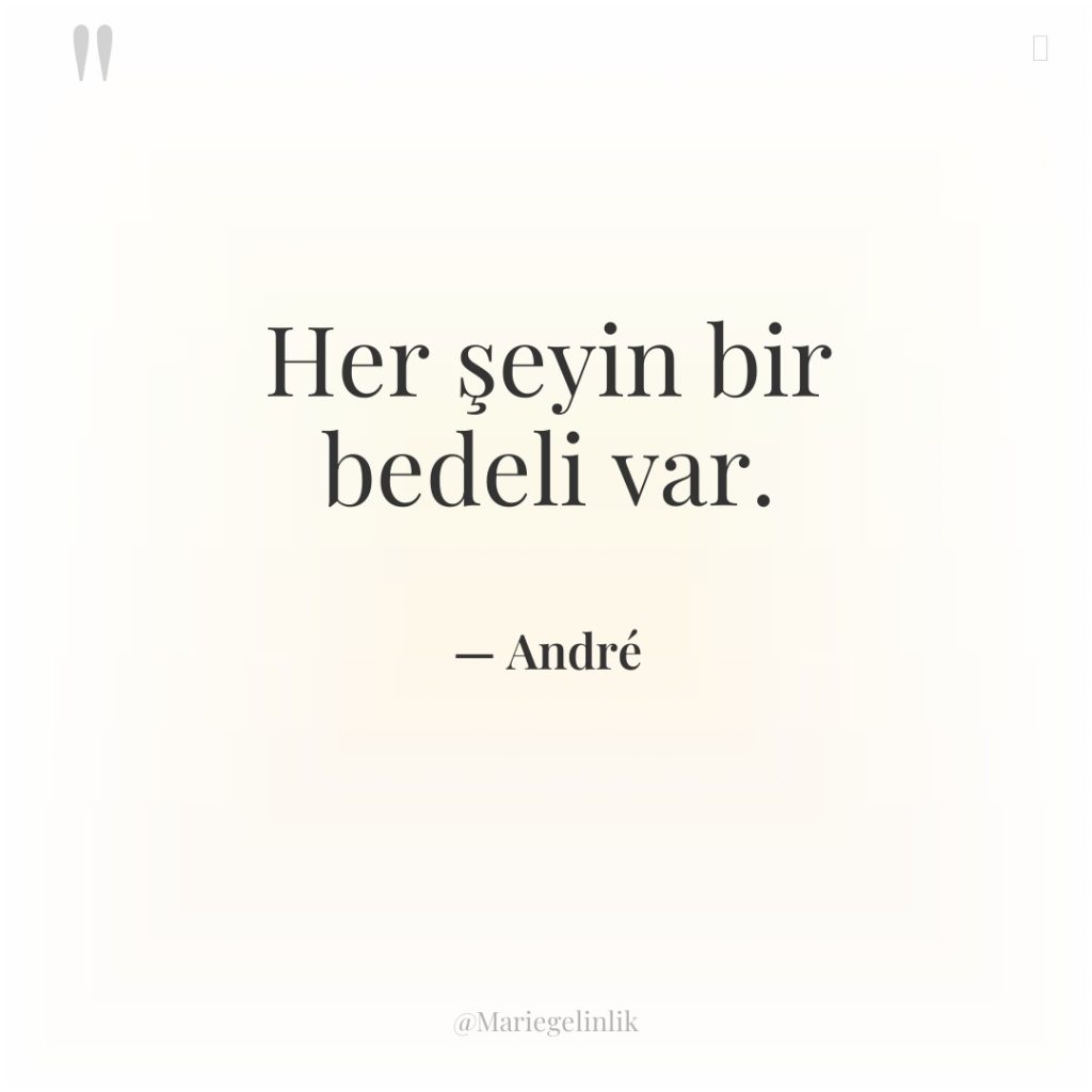 Her şeyin bir bedeli var.