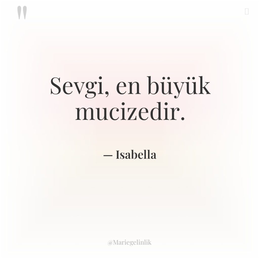 Sevgi, en büyük mucizedir.