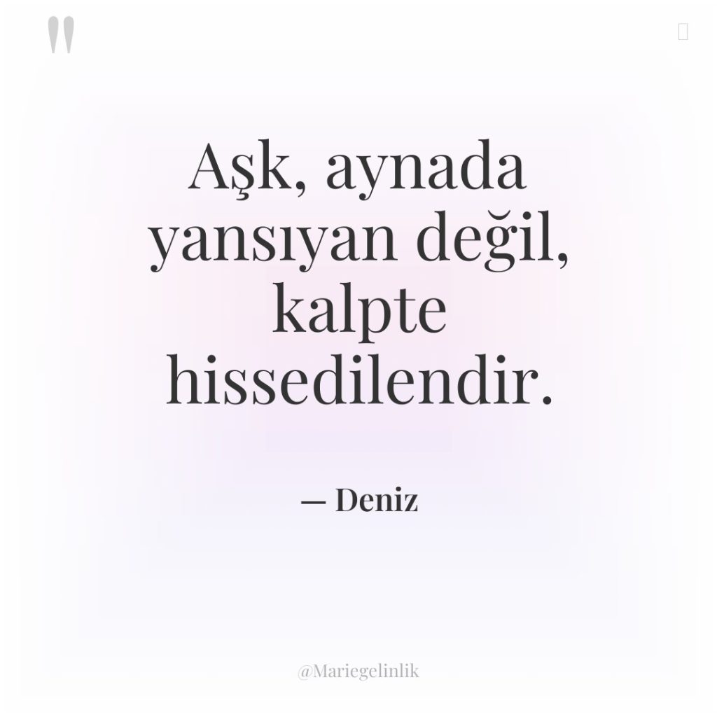 Aşk, aynada yansıyan değil, kalpte hissedilendir.