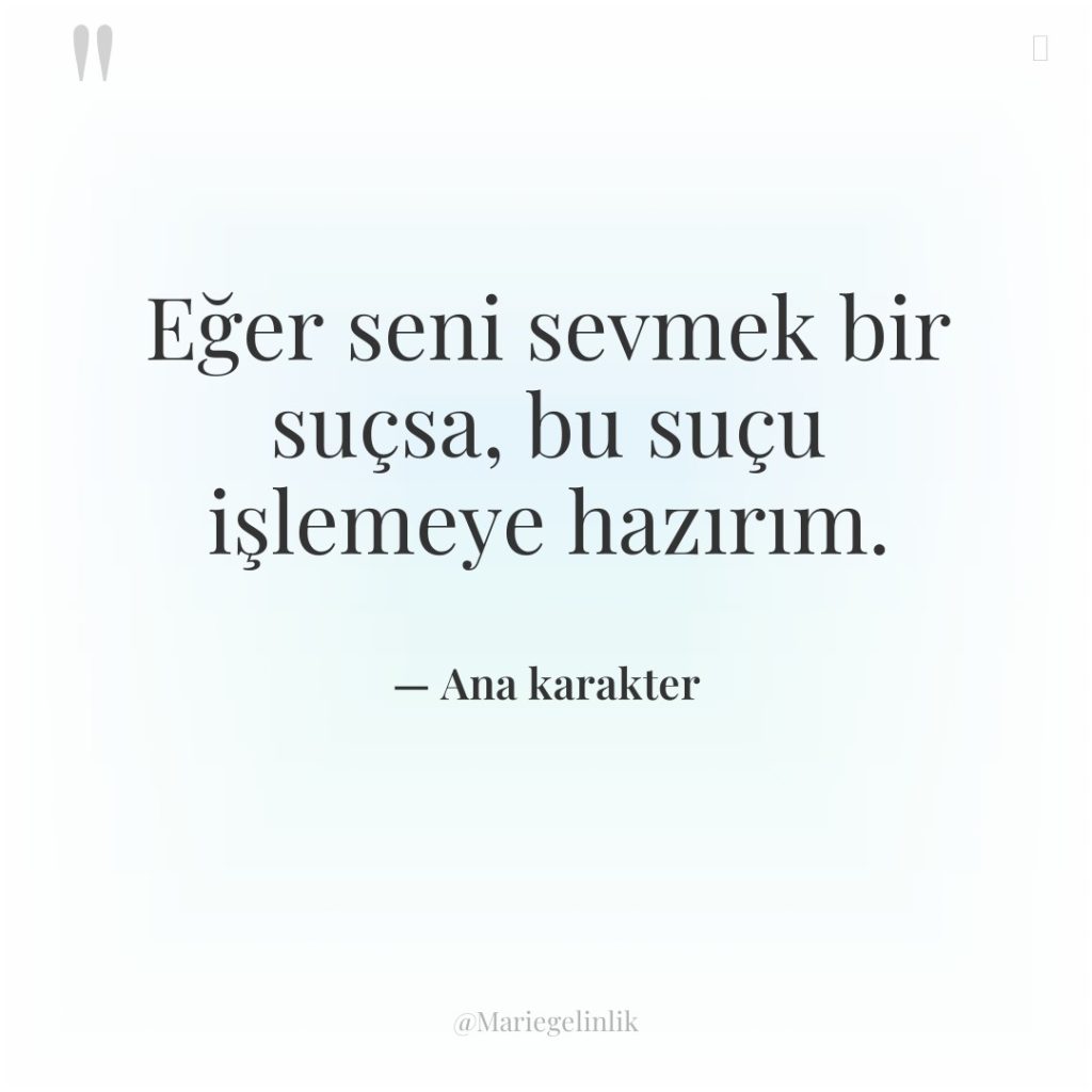 Eğer seni sevmek bir suçsa, bu suçu işlemeye hazırım.