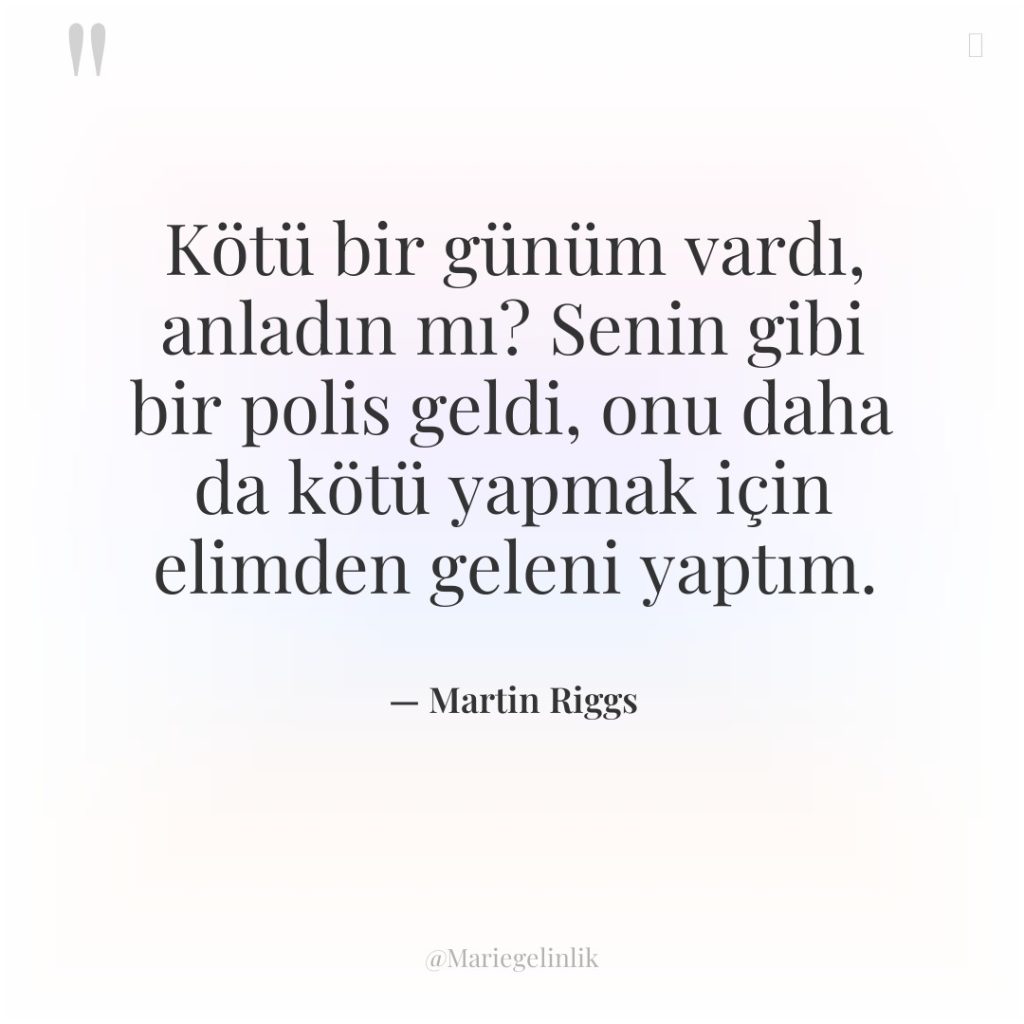 Kötü bir günüm vardı, anladın mı? Senin gibi bir polis…