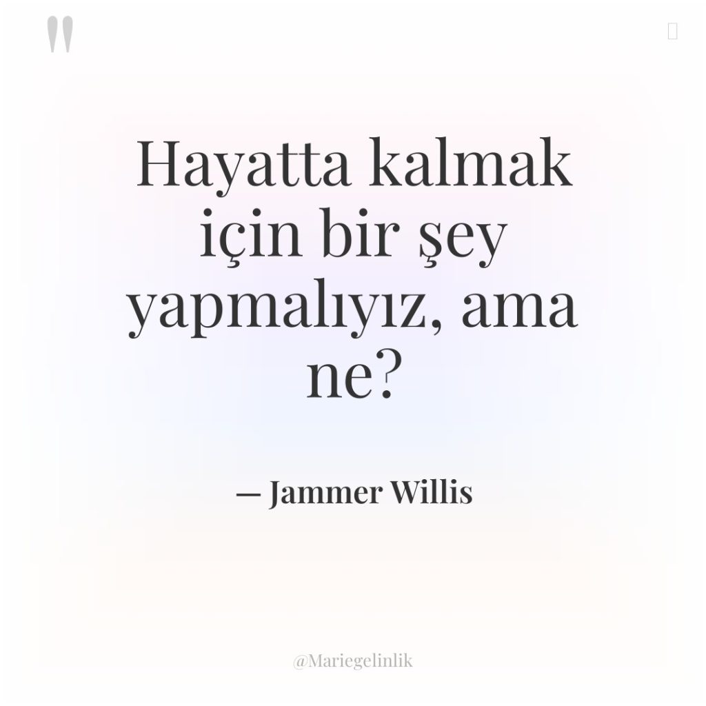 Hayatta kalmak için bir şey yapmalıyız, ama ne?