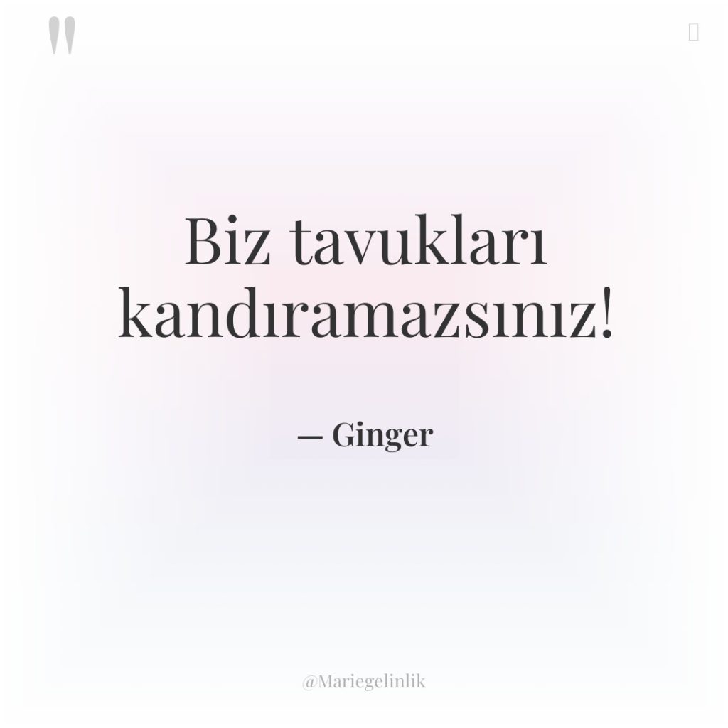 Biz tavukları kandıramazsınız!