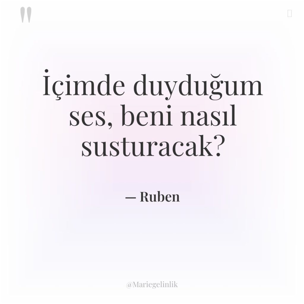 İçimde duyduğum ses, beni nasıl susturacak?