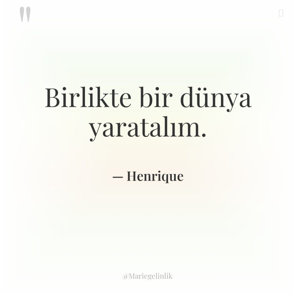 Birlikte bir dünya yaratalım.