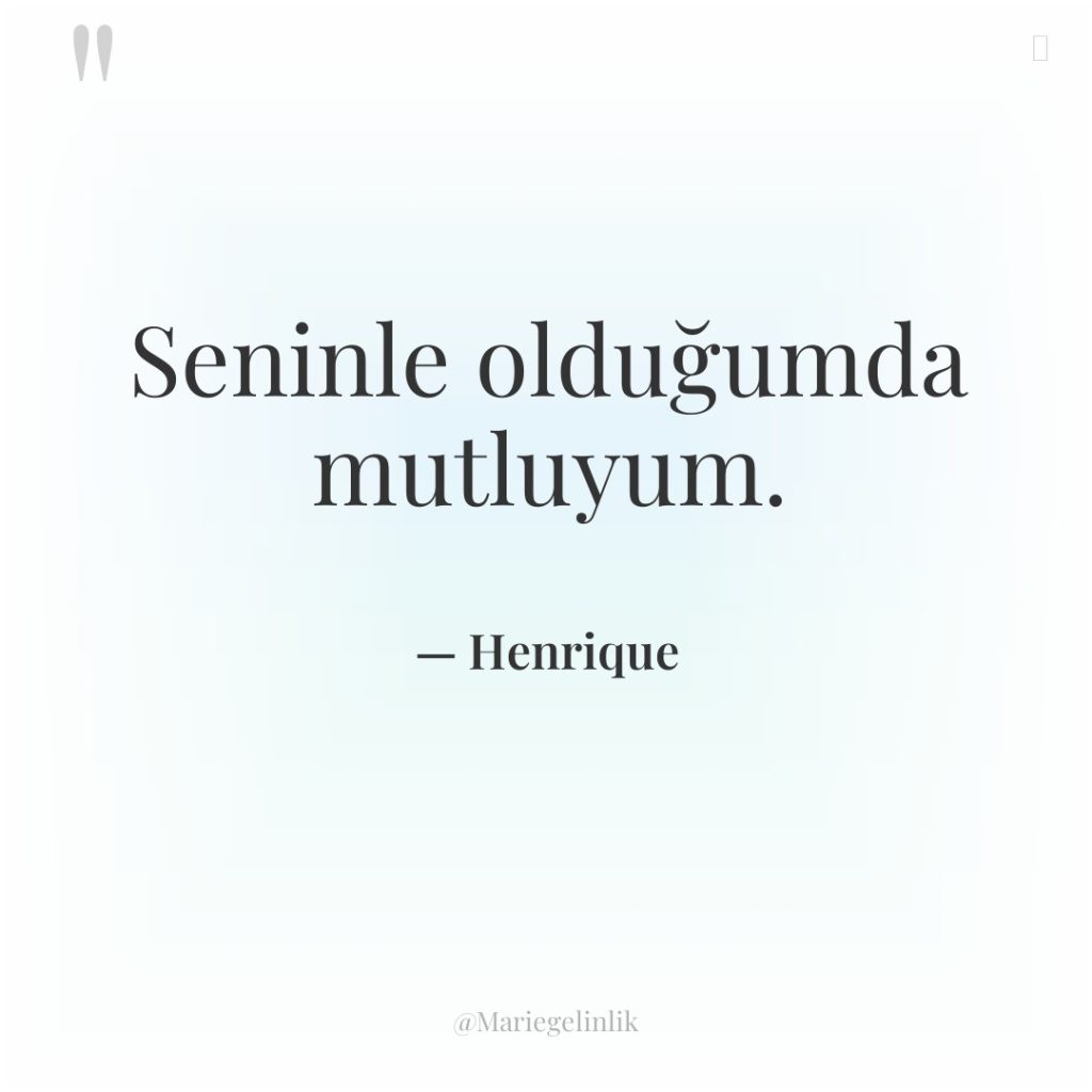 Seninle olduğumda mutluyum.