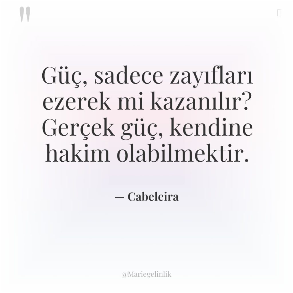 Güç, sadece zayıfları ezerek mi kazanılır? Gerçek güç, kendine hakim…