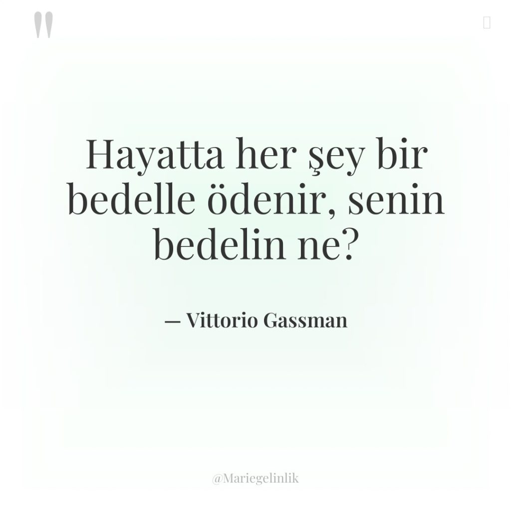 Hayatta her şey bir bedelle ödenir, senin bedelin ne?