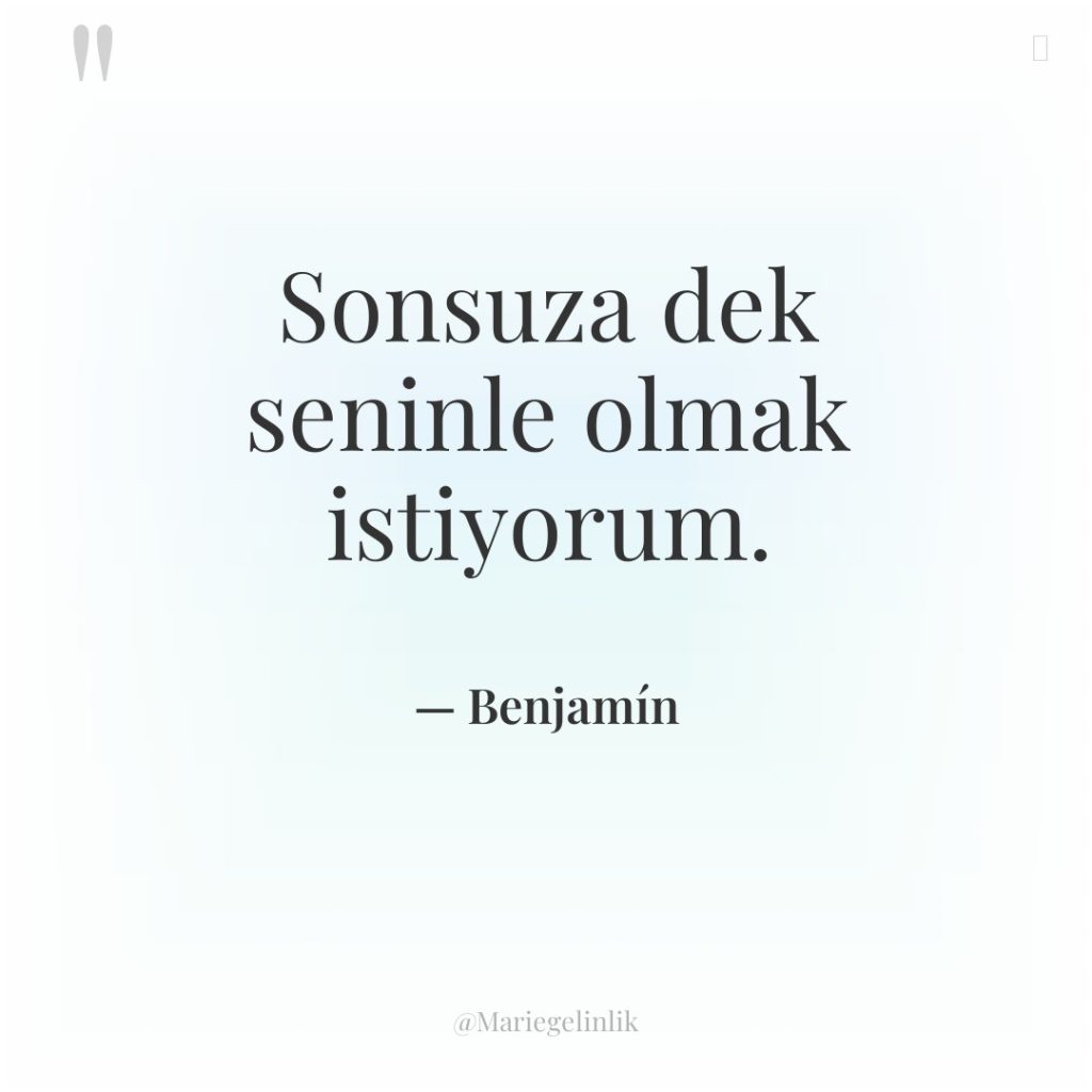 Sonsuza dek seninle olmak istiyorum.