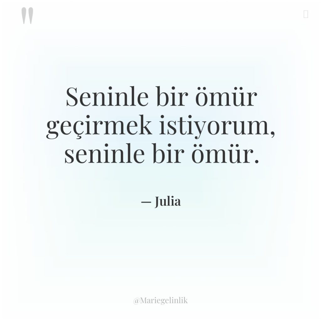 Seninle bir ömür geçirmek istiyorum, seninle bir ömür.