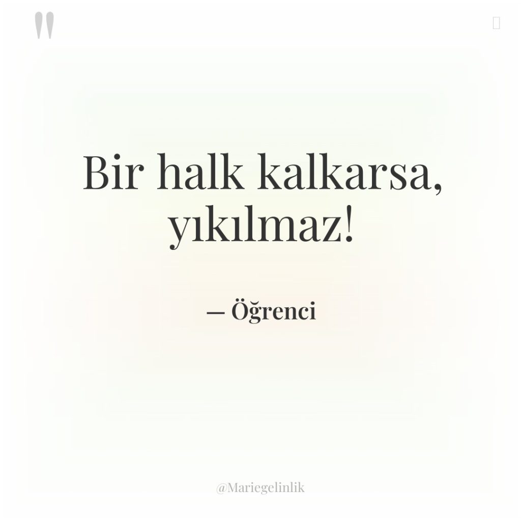 Bir halk kalkarsa, yıkılmaz!