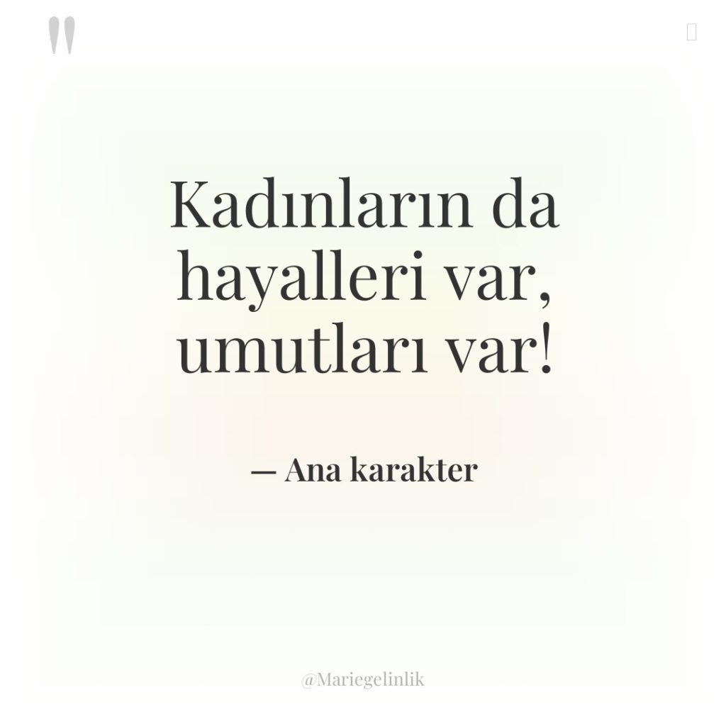 Kadınların da hayalleri var, umutları var!