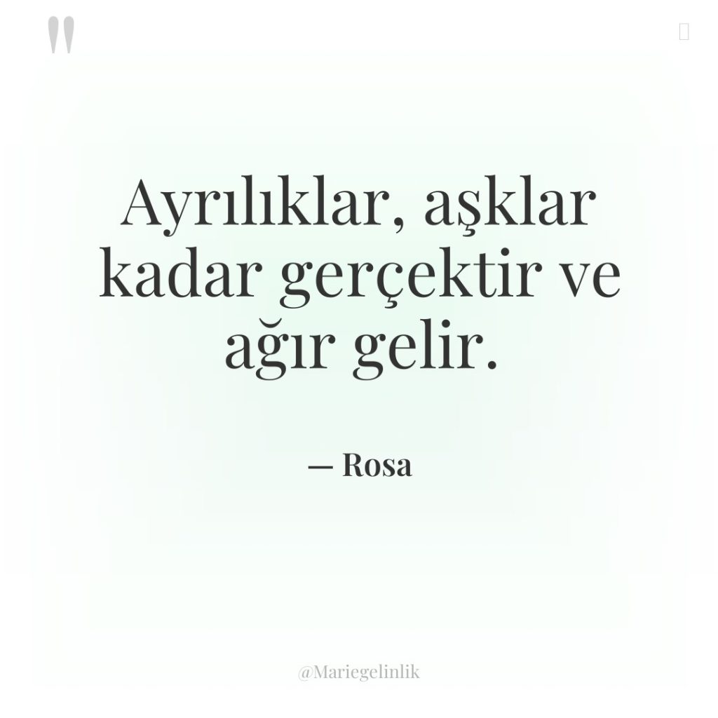 Ayrılıklar, aşklar kadar gerçektir ve ağır gelir.