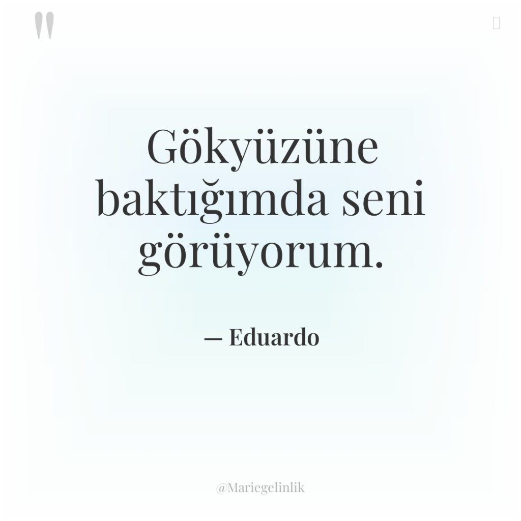 Gökyüzüne baktığımda seni görüyorum.