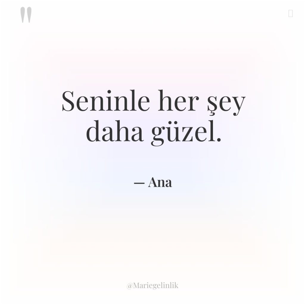 Seninle her şey daha güzel.