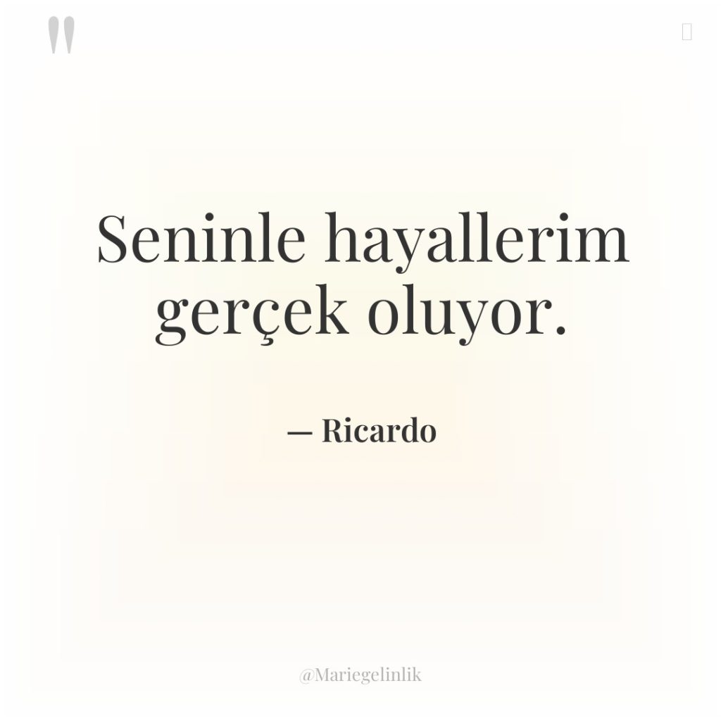 Seninle hayallerim gerçek oluyor.