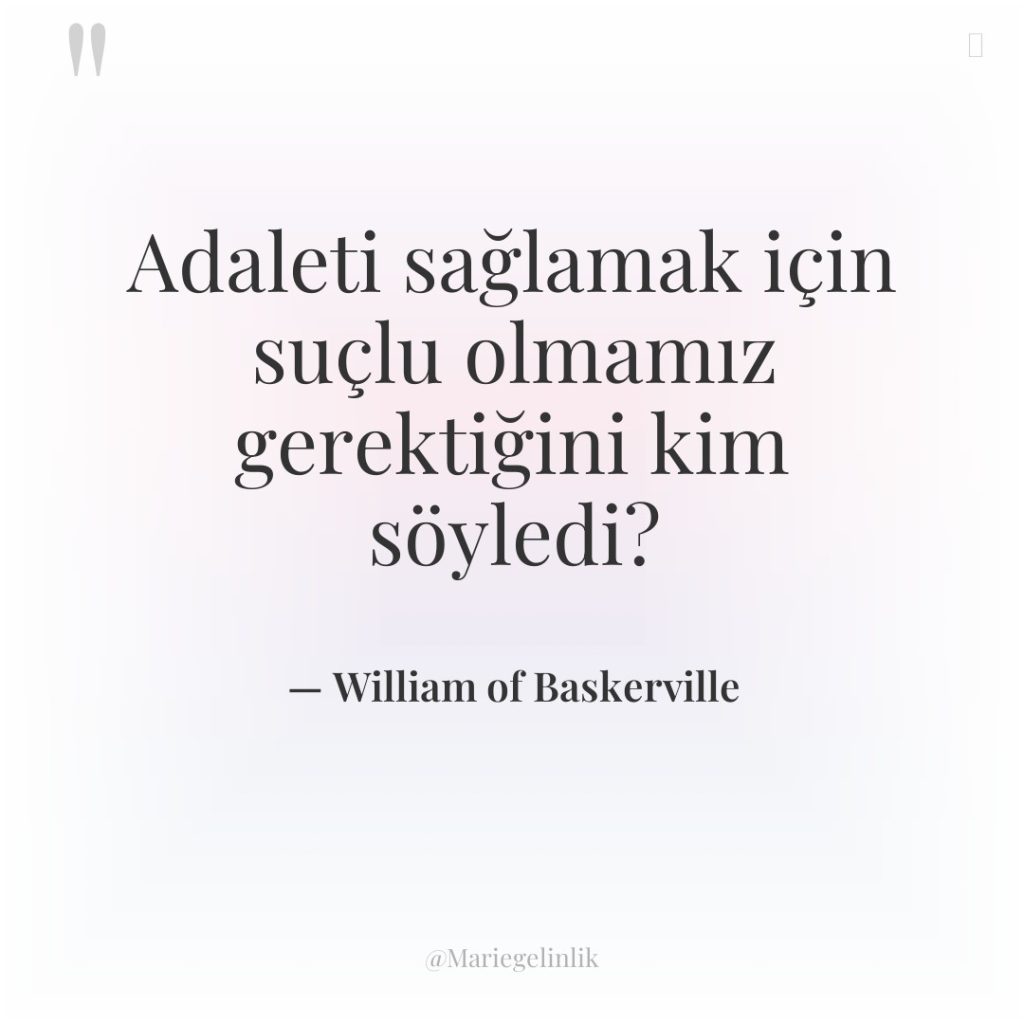 Adaleti sağlamak için suçlu olmamız gerektiğini kim söyledi?