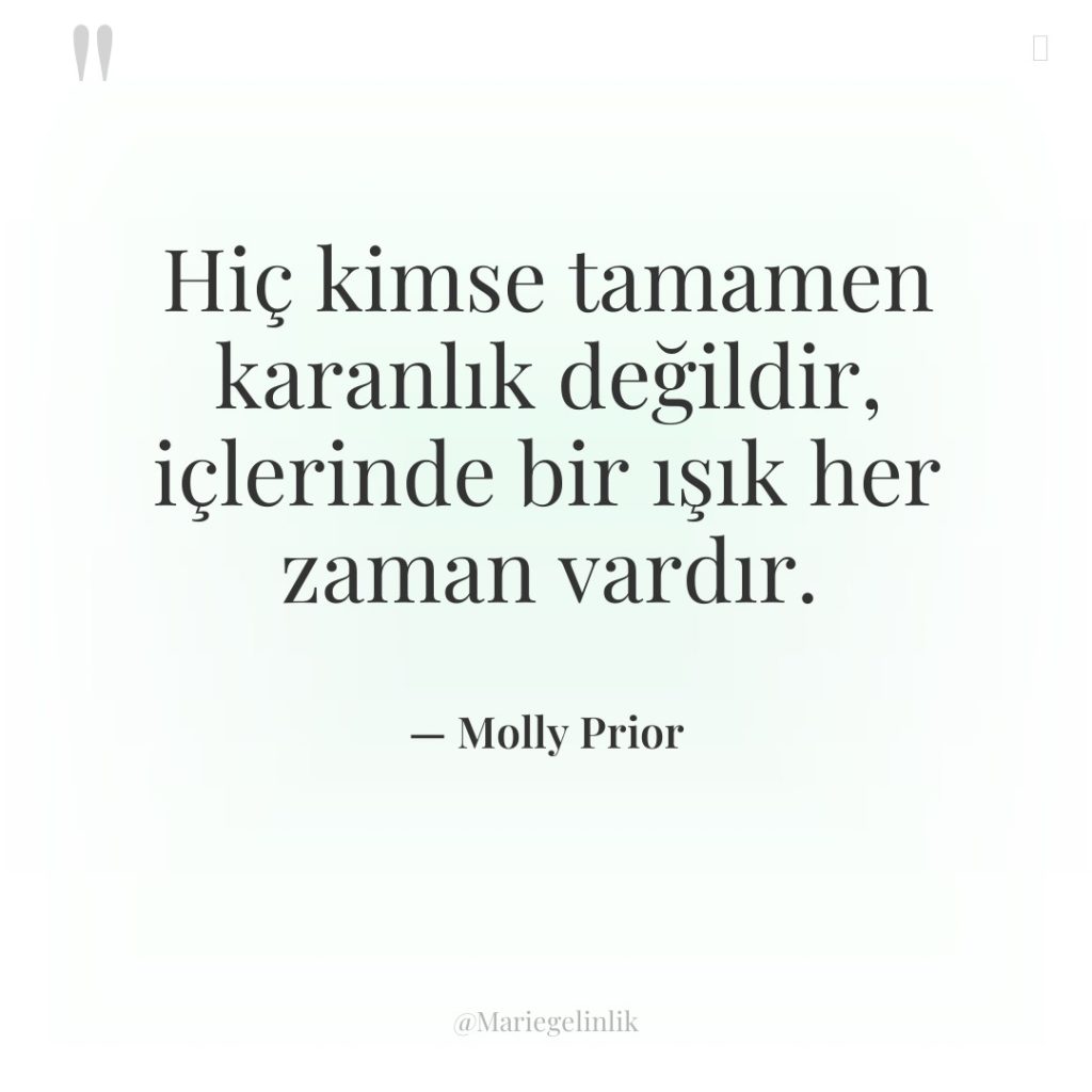 Hiç kimse tamamen karanlık değildir, içlerinde bir ışık her zaman…