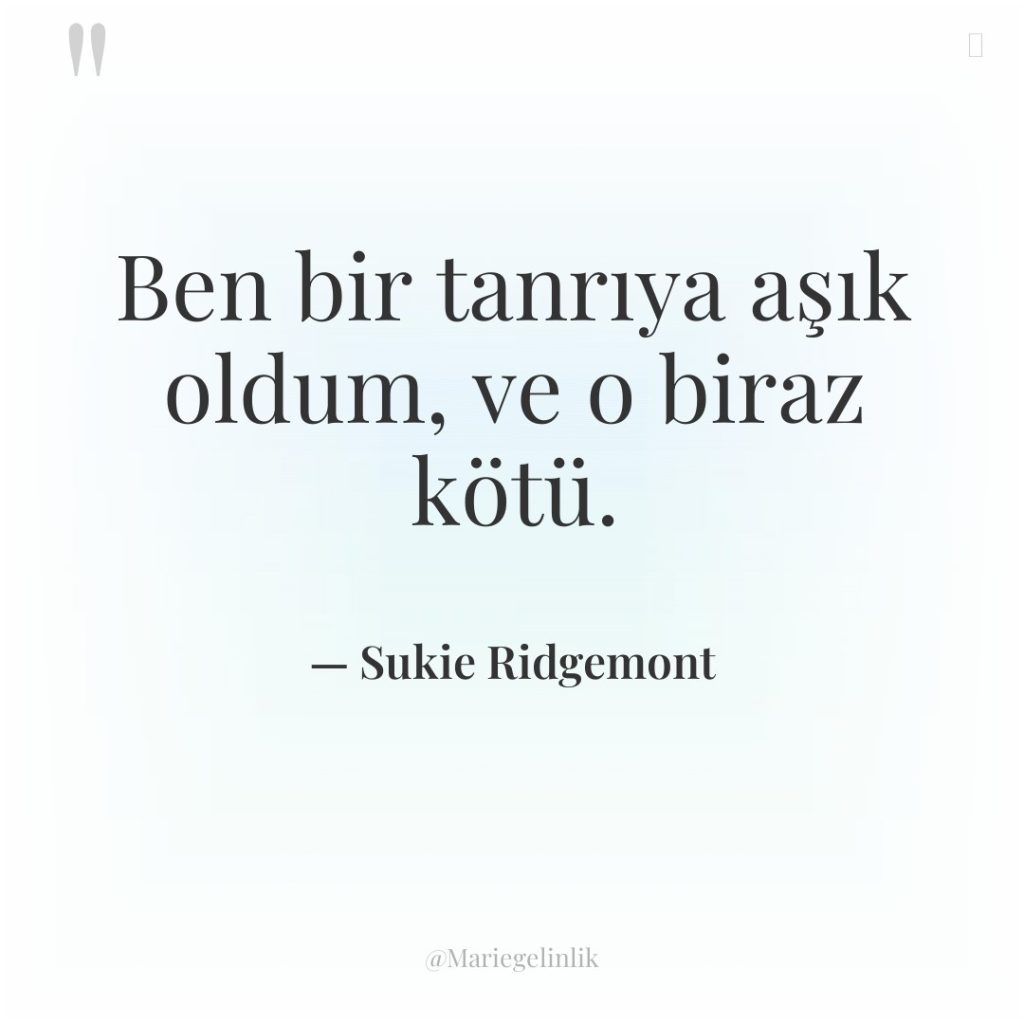 Ben bir tanrıya aşık oldum, ve o biraz kötü.