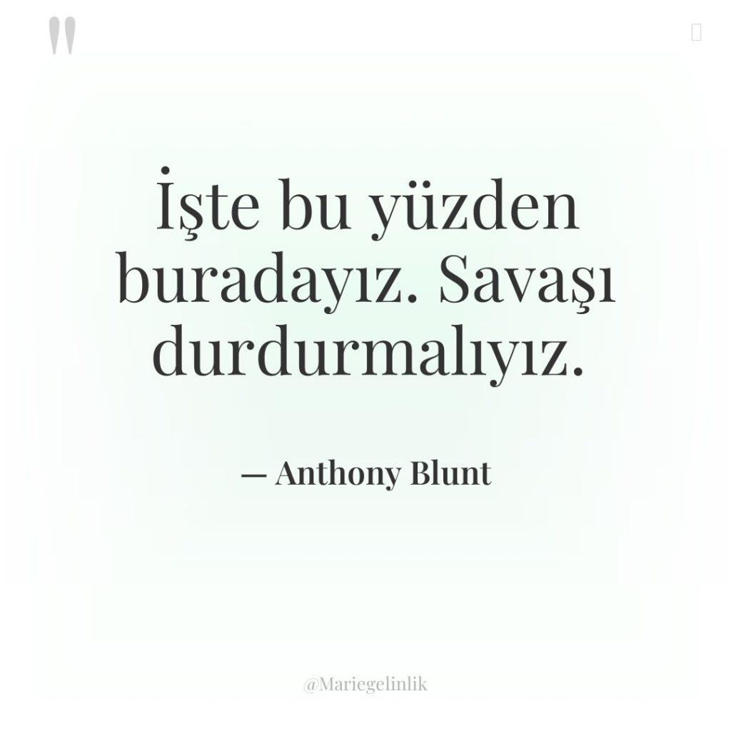 İşte bu yüzden buradayız. Savaşı durdurmalıyız.