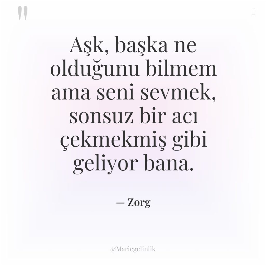 Aşk, başka ne olduğunu bilmem ama seni sevmek, sonsuz bir…