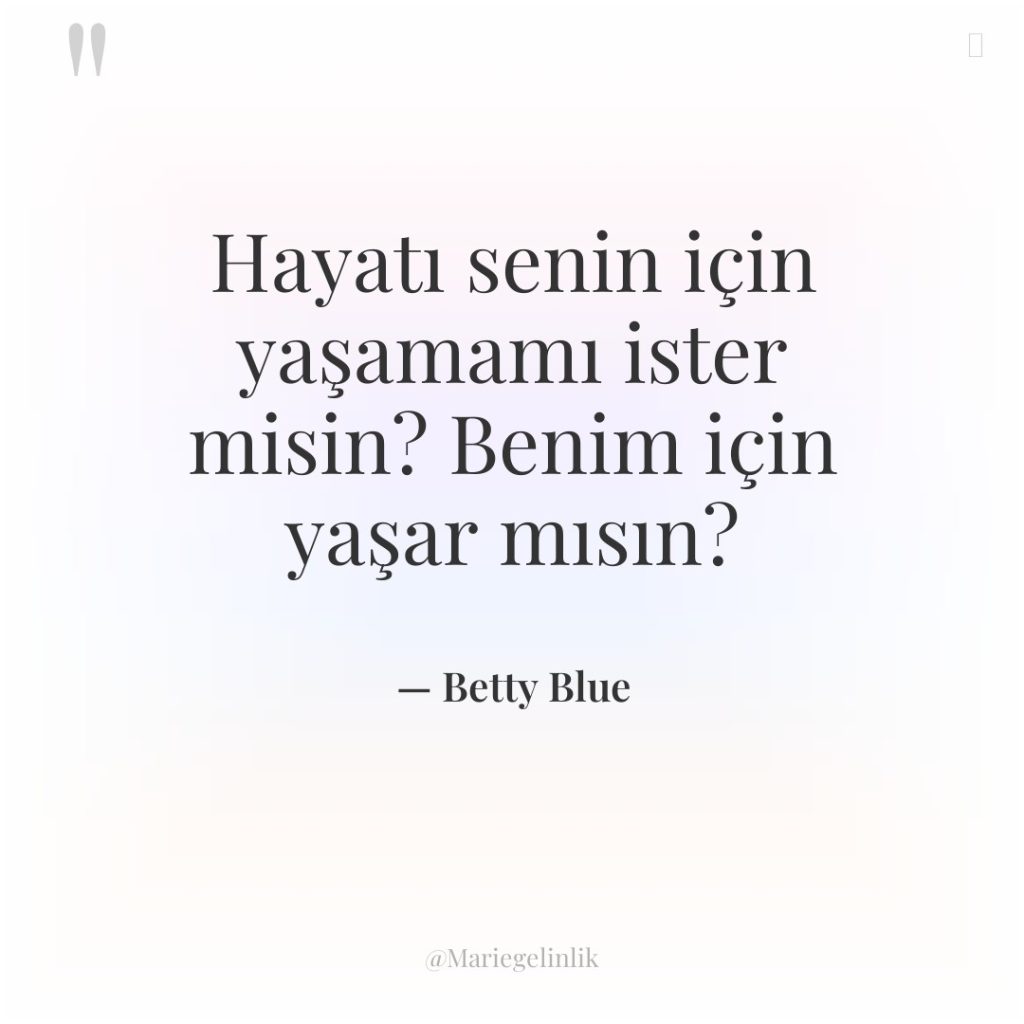 Hayatı senin için yaşamamı ister misin? Benim için yaşar mısın?