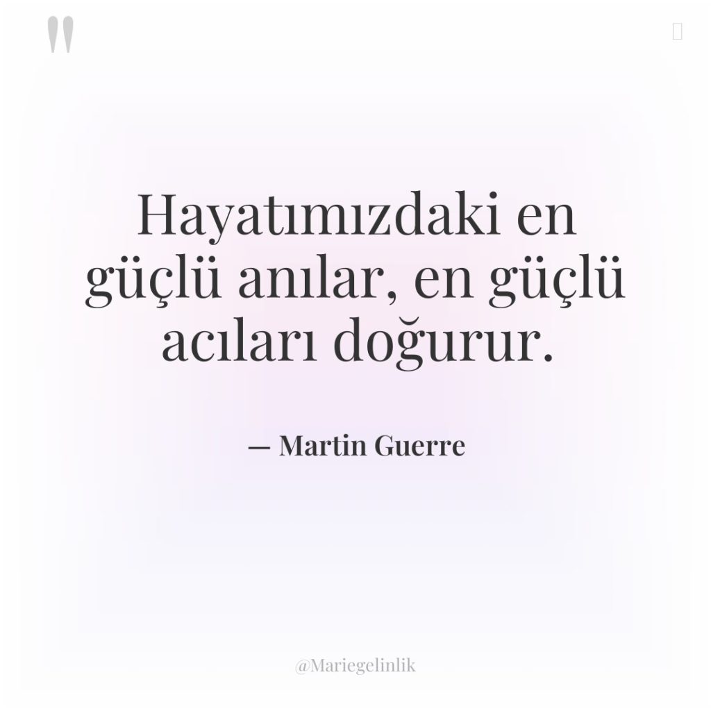 Hayatımızdaki en güçlü anılar, en güçlü acıları doğurur.