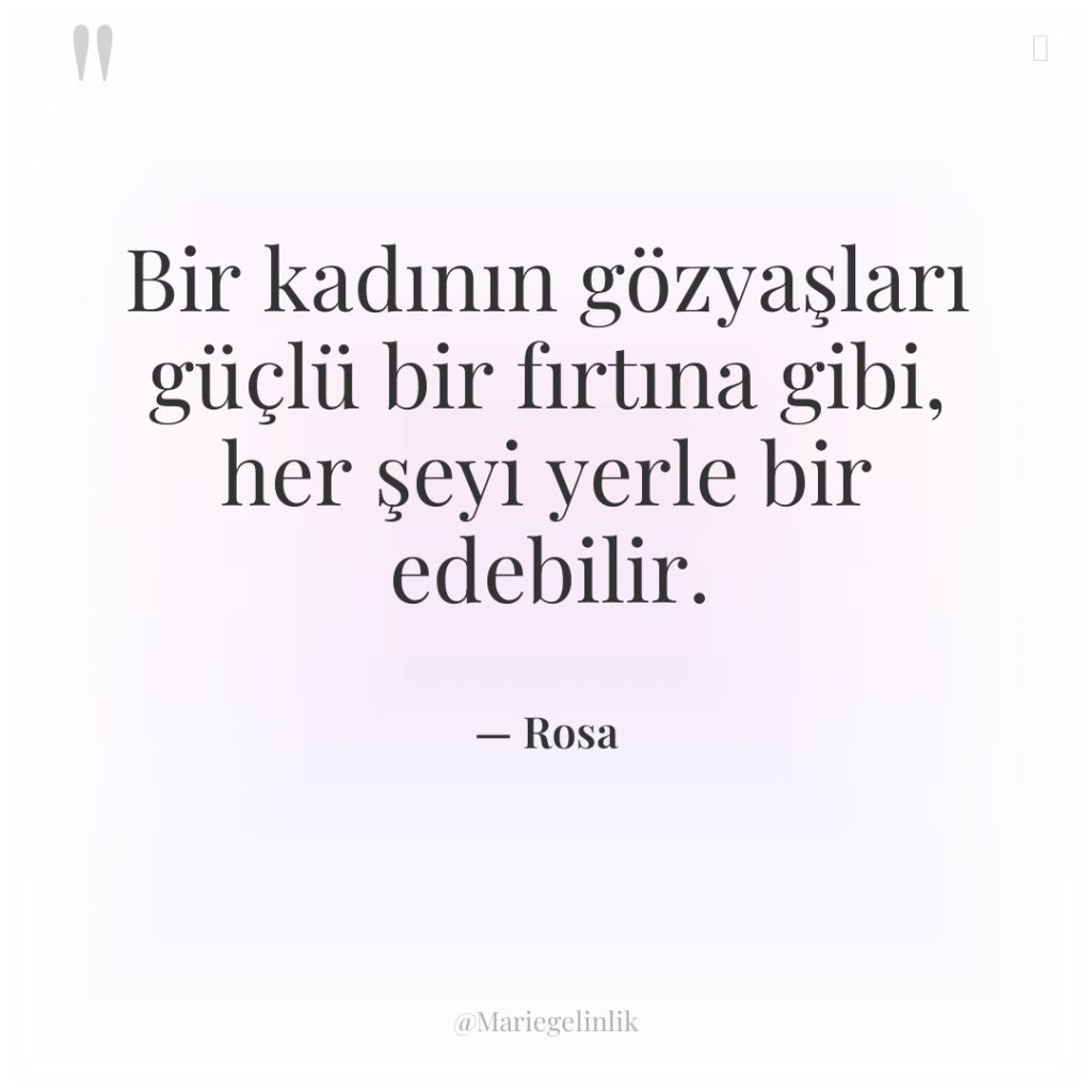 Bir kadının gözyaşları güçlü bir fırtına gibi, her şeyi yerle…