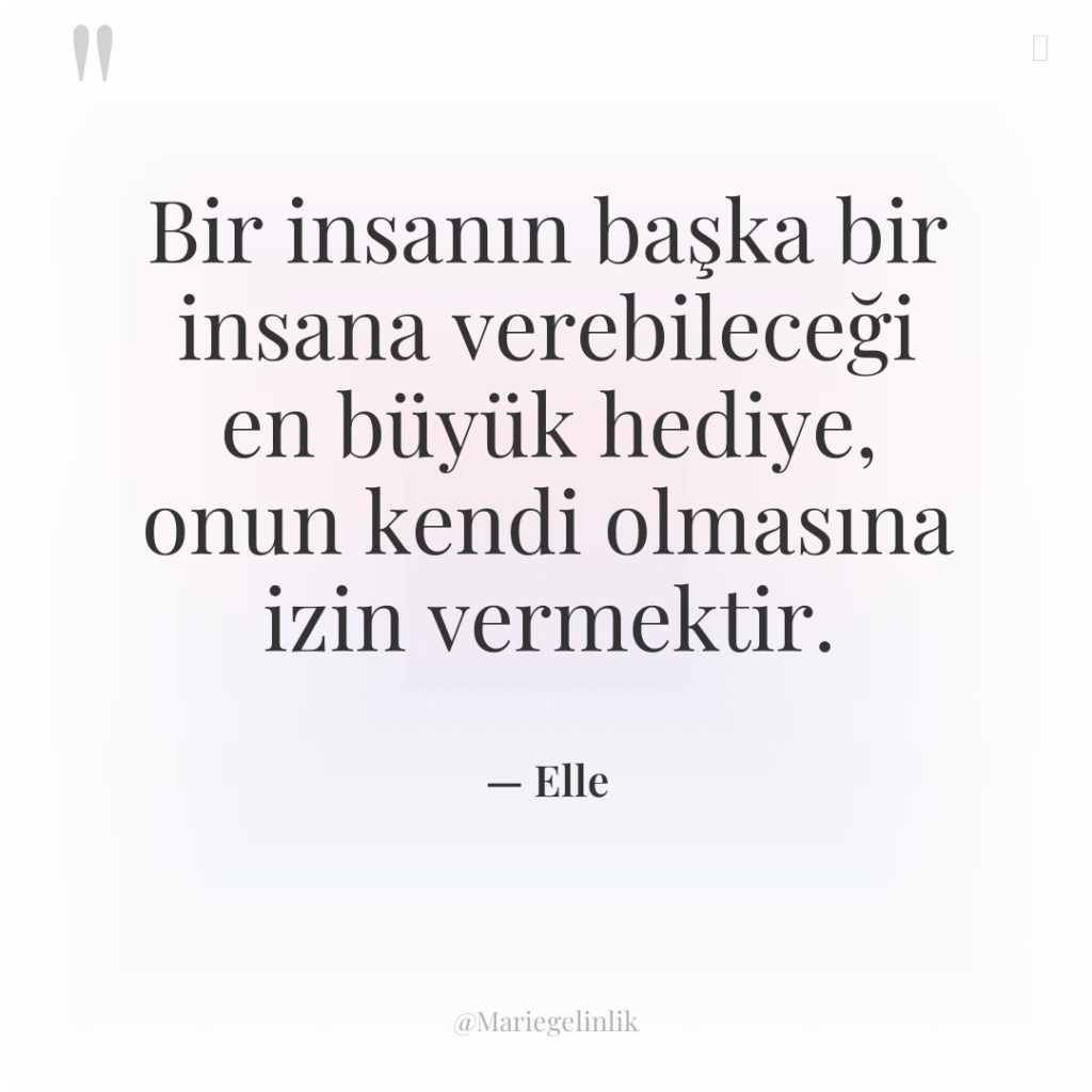 Bir insanın başka bir insana verebileceği en büyük hediye, onun…