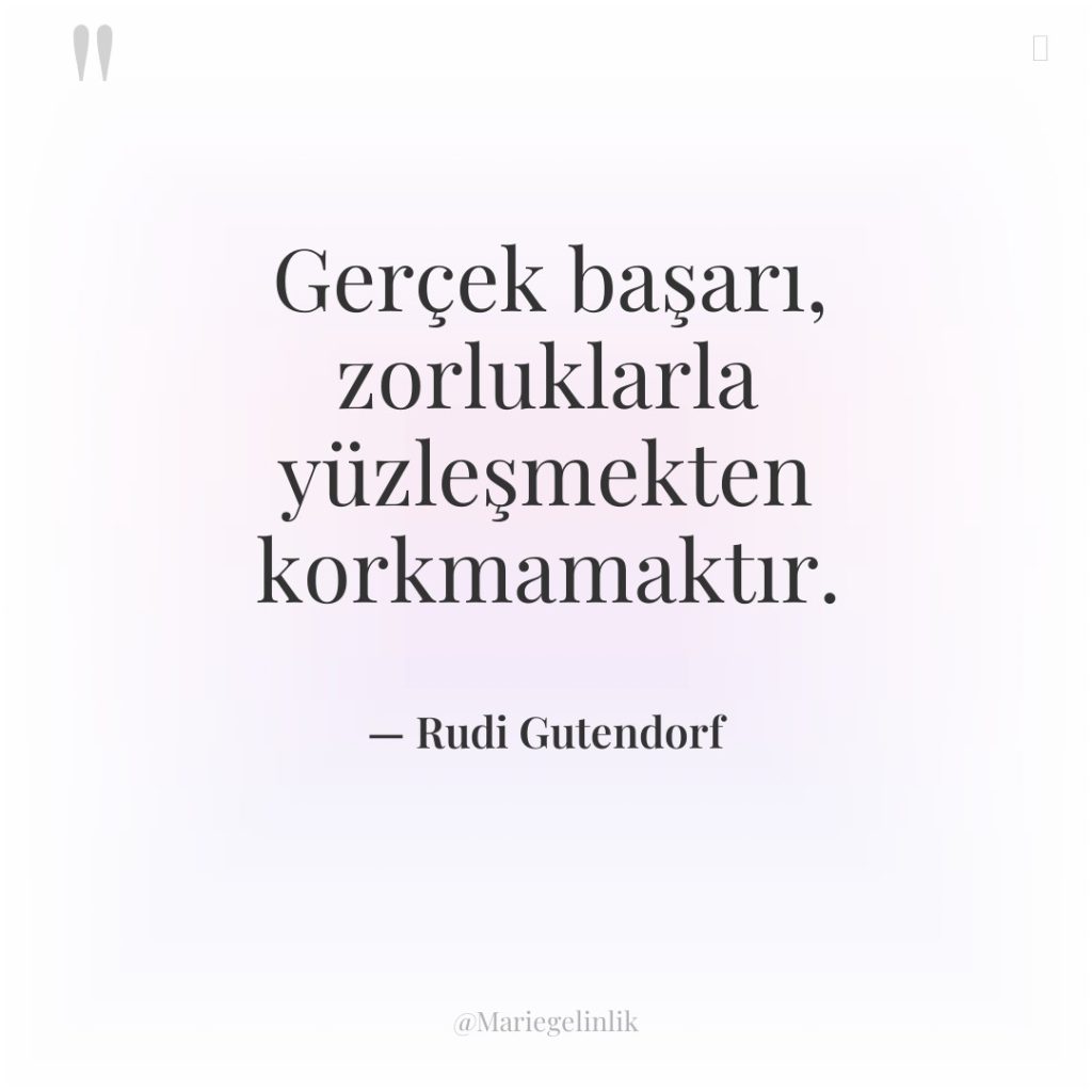 Gerçek başarı, zorluklarla yüzleşmekten korkmamaktır.