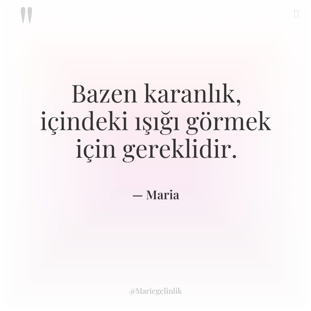 Bazen karanlık, içindeki ışığı görmek için gereklidir.