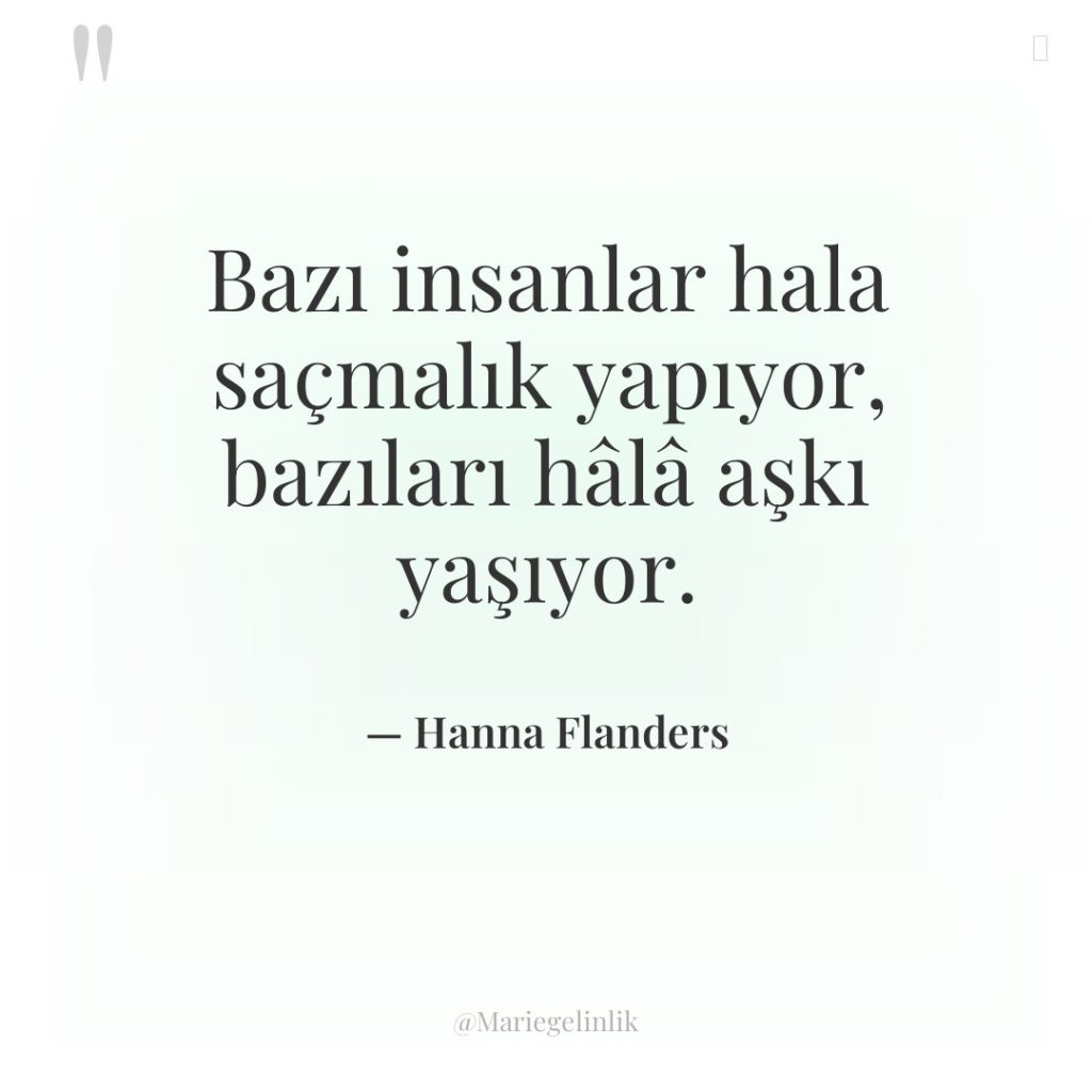 Bazı insanlar hala saçmalık yapıyor, bazıları hâlâ aşkı yaşıyor.