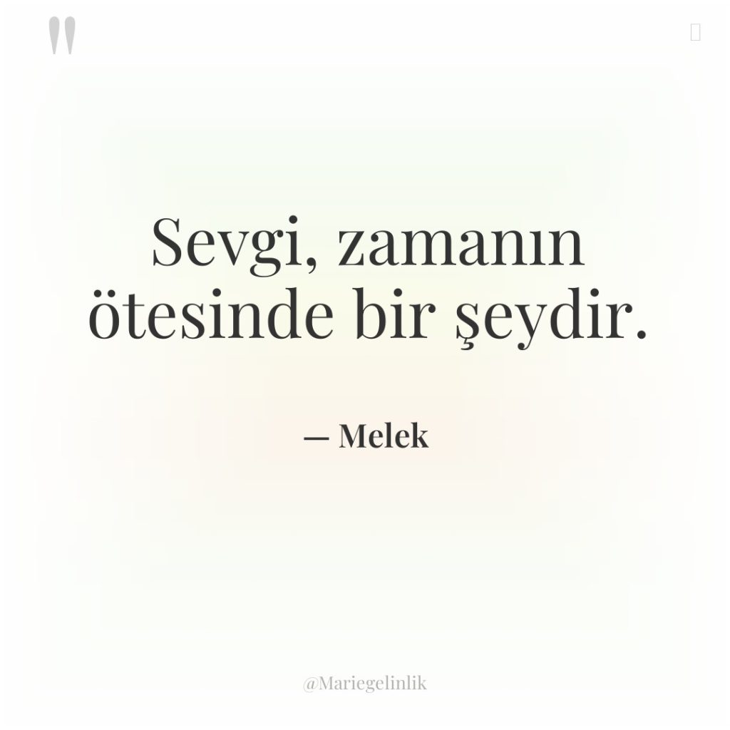 Sevgi, zamanın ötesinde bir şeydir.