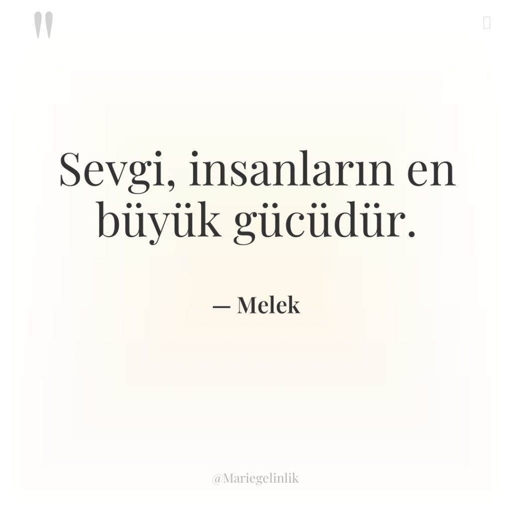 Sevgi, insanların en büyük gücüdür.
