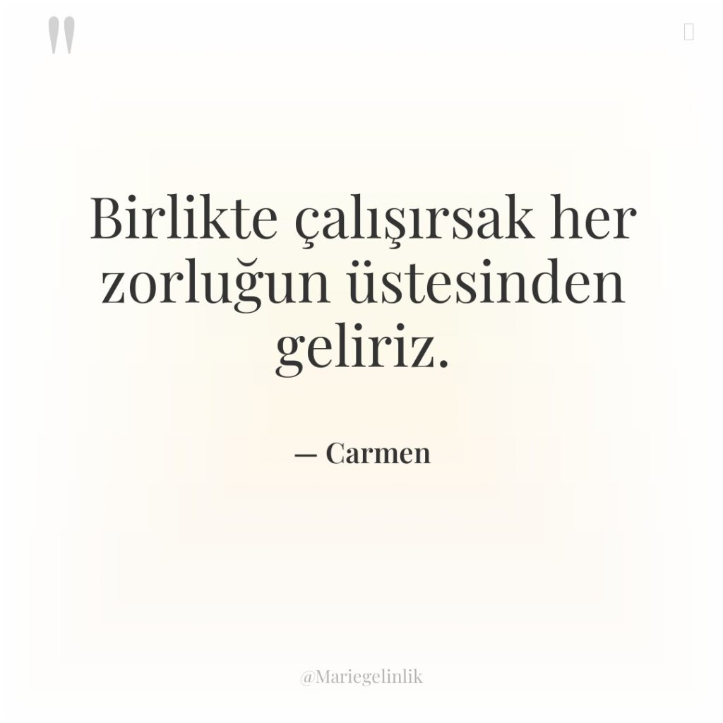 Birlikte çalışırsak her zorluğun üstesinden geliriz.