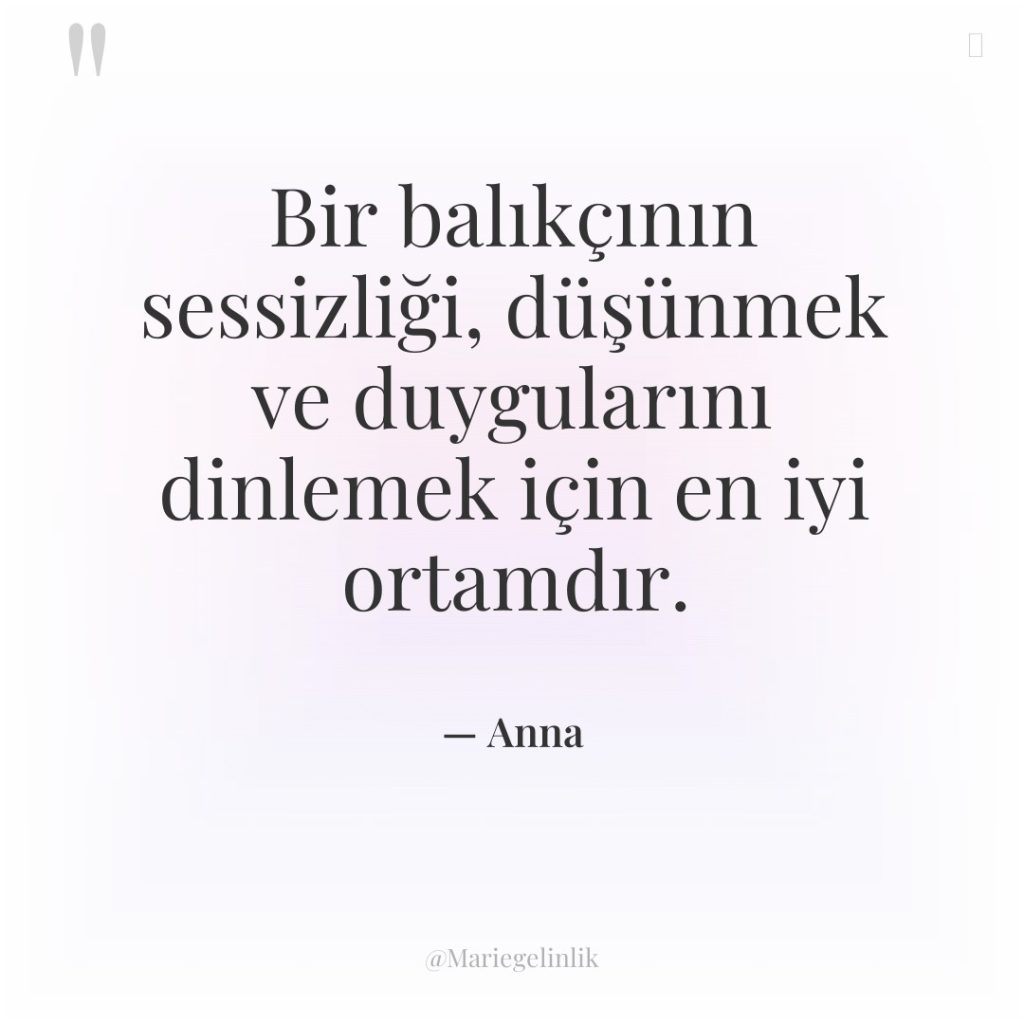 Bir balıkçının sessizliği, düşünmek ve duygularını dinlemek için en iyi…