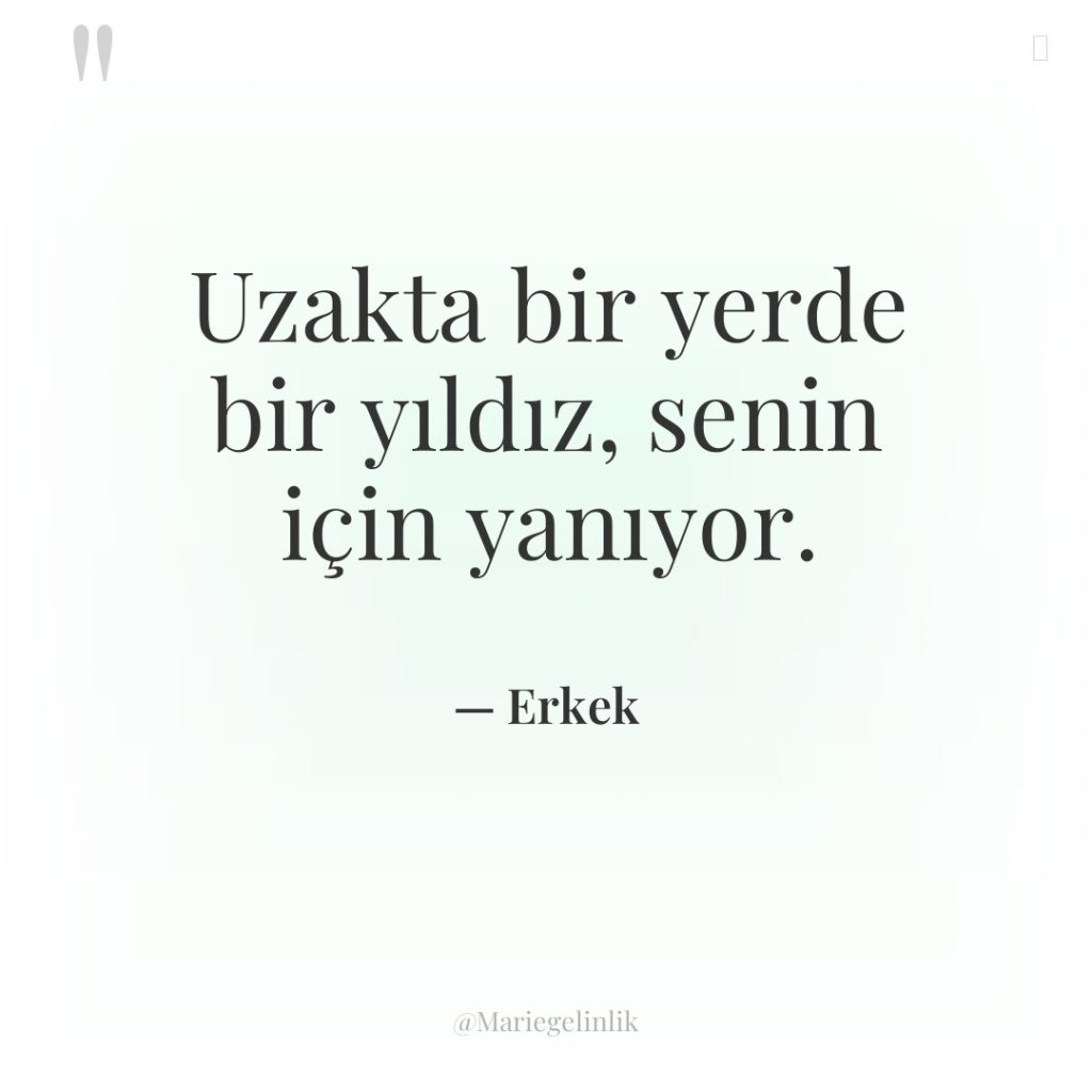 Uzakta bir yerde bir yıldız, senin için yanıyor.