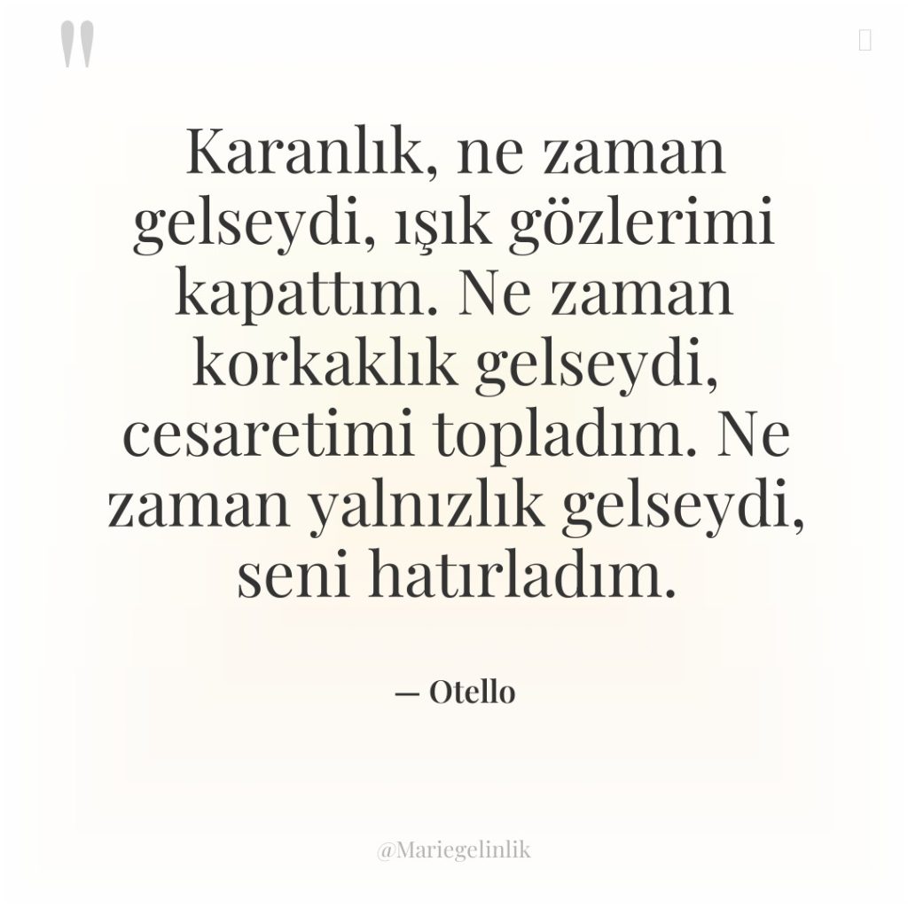 Karanlık, ne zaman gelseydi, ışık gözlerimi kapattım. Ne zaman korkaklık…