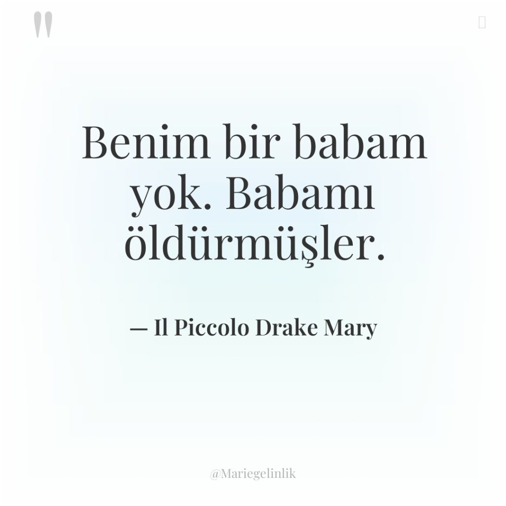 Benim bir babam yok. Babamı öldürmüşler.