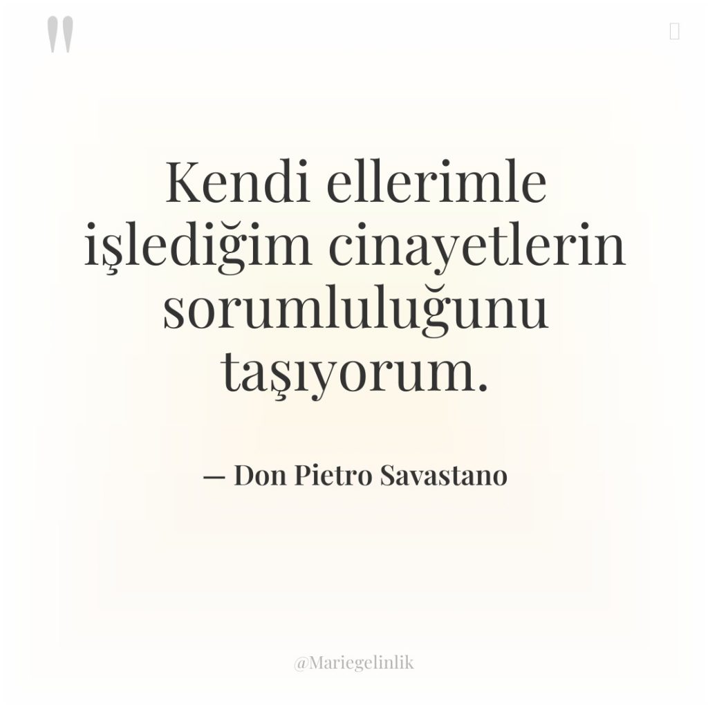 Kendi ellerimle işlediğim cinayetlerin sorumluluğunu taşıyorum.