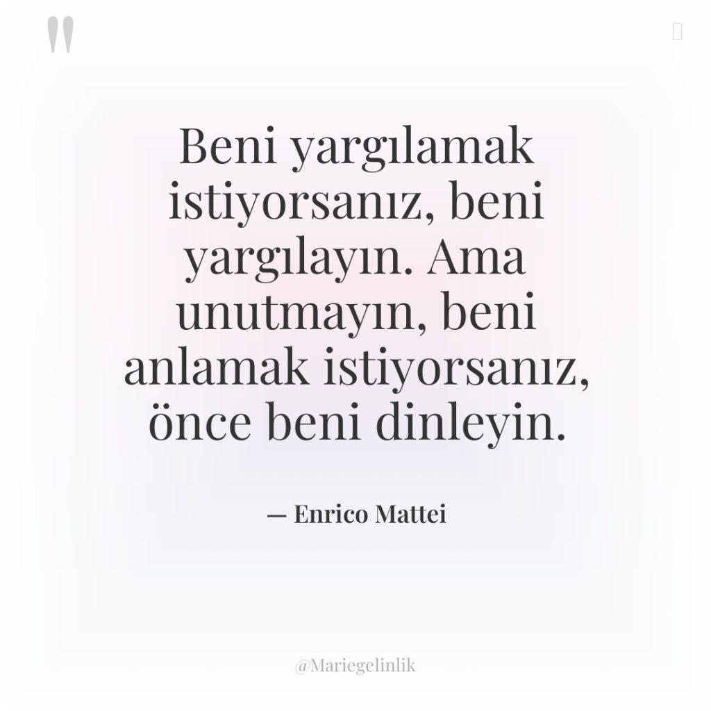 Beni yargılamak istiyorsanız, beni yargılayın. Ama unutmayın, beni anlamak istiyorsanız,…
